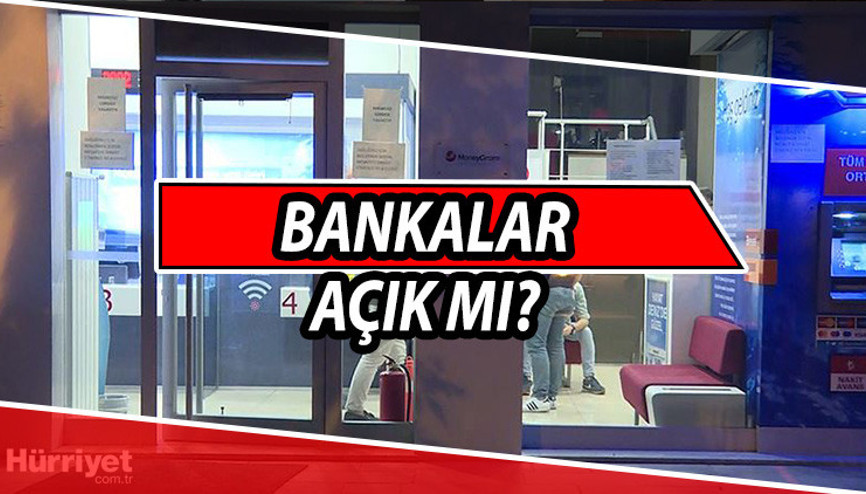 Bankalar açık mı Bugün bankalar çalışıyor mu Arefe günü ve bayramda bankaların çalışma saatleri