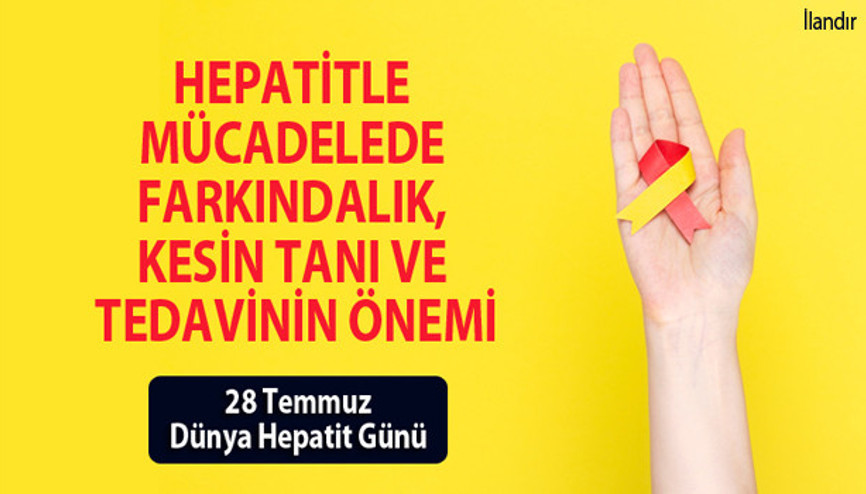 Sessiz Katil Hepatit İle Mücadelede Üç Önemli Araç: Farkındalık, Kesin Tanı ve Tedavi