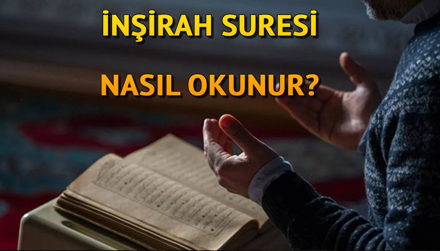İnşirah Suresi nasıl okunur İnşirah suresi ne zaman okunur