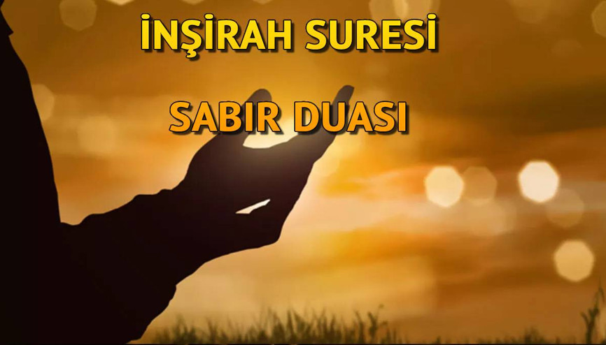 İnşirah suresi dert, sıkıntı ve zor olan zamanlarda sabır duası olarak okunabilir mi