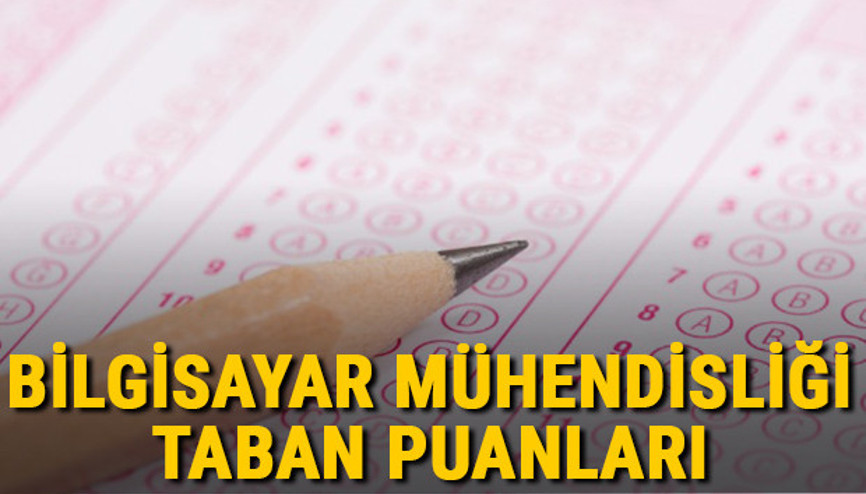Bilgisayar Mühendisliği taban puanları, başarı sıralamaları ve kontenjanları 2021