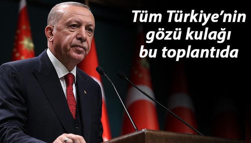 Kabine Toplantısı ne zaman yapılacak Yasaklar gelecek mi Cumhurbaşkanı Erdoğandan ön açıklama...