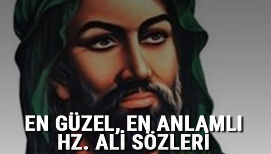 Hz. Ali sözleri- Hz. Alinin en güzel resimli, kısa ve uzun olan adalet, zulüm, iyilik, dost ve evlilik konulu sözleri Hz. Ali sözleri- Hz. Alinin en güzel resimli, kısa ve uzun olan adalet, zulüm, iyilik, dost ve evlilik konulu sözleri