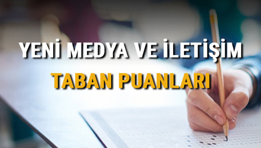 Yeni Medya ve İletişim taban puanları, başarı sıralamaları ve kontenjanları 2021 Yeni Medya ve İletişim taban puanları, başarı sıralamaları ve kontenjanları 2021