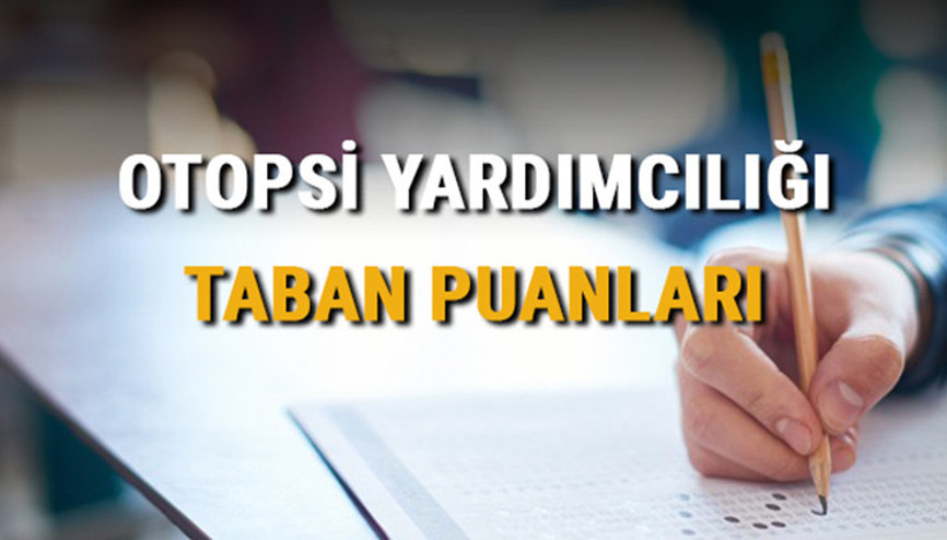 Otopsi Yardımcılığı taban puanları ve başarı sıralamaları 2021 Otopsi Yardımcılığı taban puanları ve başarı sıralamaları 2021