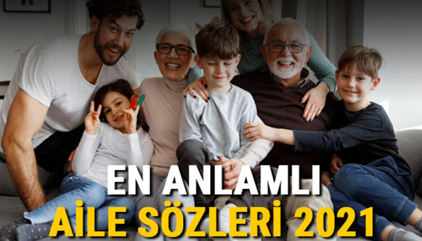 Aile sözleri - Aile ile ilgili en güzel resimli, kısa, uzun ve anlamlı sözler
