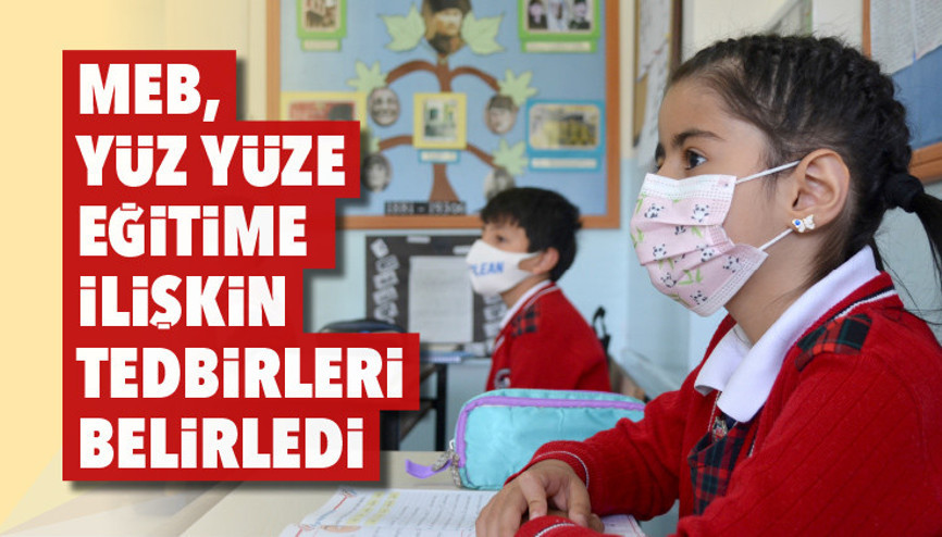 MEB, yüz yüze eğitime ilişkin tedbirleri belirledi