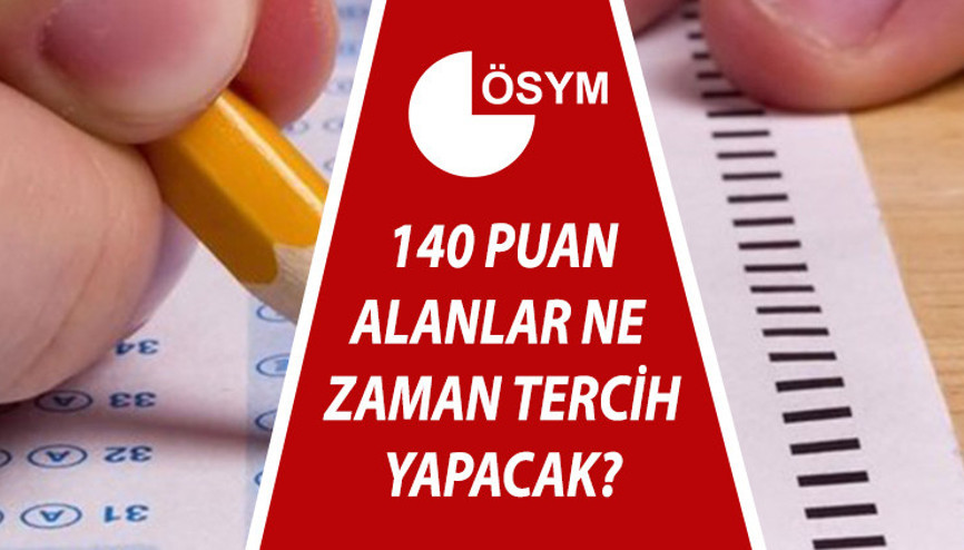 YKS 140 puanla tercihler ne zaman yapılacak YKS ek tercih tarihleri için gözler ÖSYMde