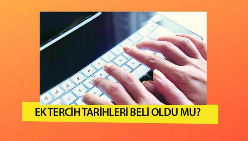 2021 YKS ek tercih (2.tercihler) tarihleri belli oldu mu, 140 puanla tercihler ne zaman YKS tarihinde ilk kez ikinci tercih fırsatı