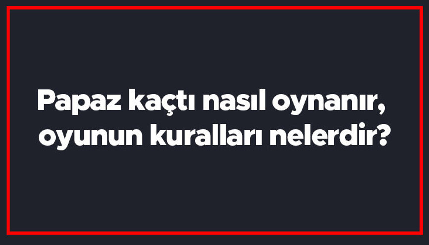 Papaz kaçtı nasıl oynanır, oyunun kuralları nelerdir Papaz kimde kaç kağıtla oynanır Papaz kaçtı nasıl oynanır, oyunun kuralları nelerdir Papaz kimde kaç kağıtla oynanır