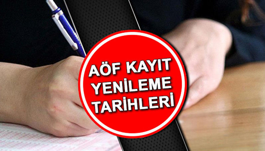 AÖF kayıt yenileme tarihleri açıklandı AÖF kayıt yenileme ne zaman yapılacak