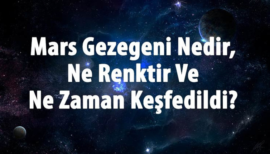 Mars Gezegeni Nedir, Ne Renktir Ve Ne Zaman Keşfedildi Mars Gezegenin Özellikleri Ve Dünyaya Uzaklığı Hakkında Bilgi Mars Gezegeni Nedir, Ne Renktir Ve Ne Zaman Keşfedildi Mars Gezegenin Özellikleri Ve Dünyaya Uzaklığı Hakkında Bilgi