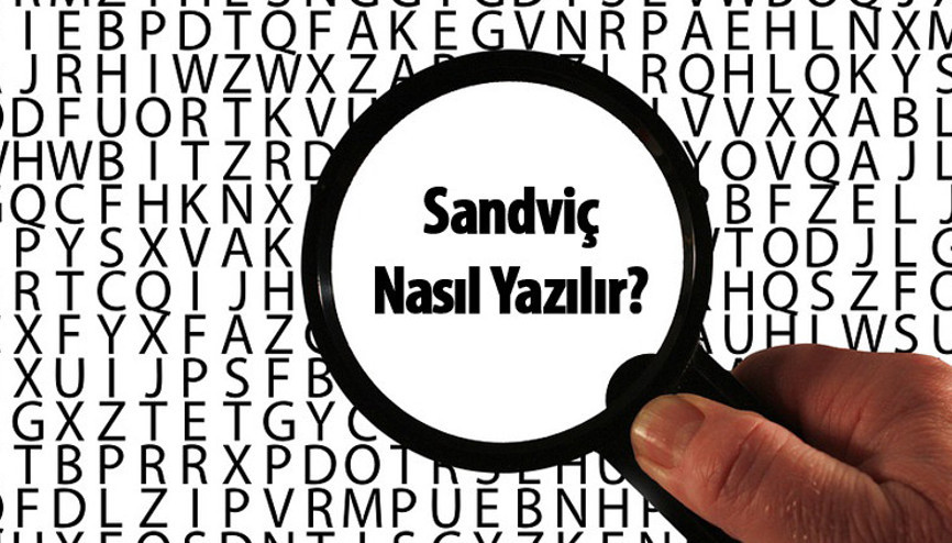 Sandviç nasıl yazılır TDKya göre sandviç kelimesinin doğru yazımı..