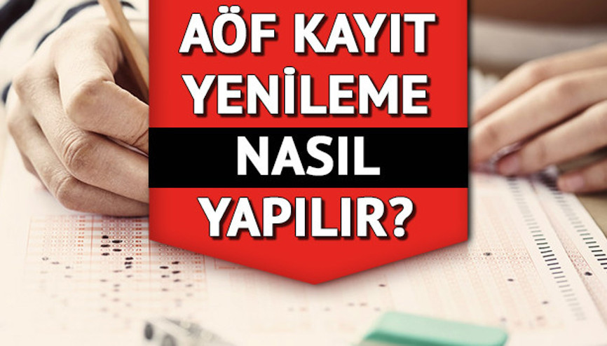 AÖF kayıt yenileme ücreti nasıl ödenir AÖF kayıt yenileme nasıl yapılır İşte detaylar