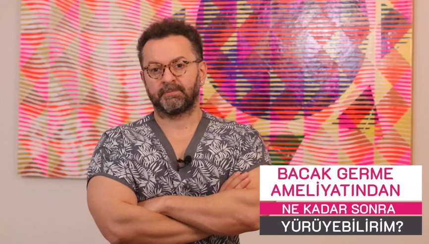 Bacak germe ameliyatlarında en çok merak edilenler