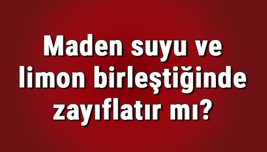 Maden suyu ve limon birleştiğinde zayıflatır mı ve kepeğe iyi gelir mi Karışımın cilde ve vücuda faydaları