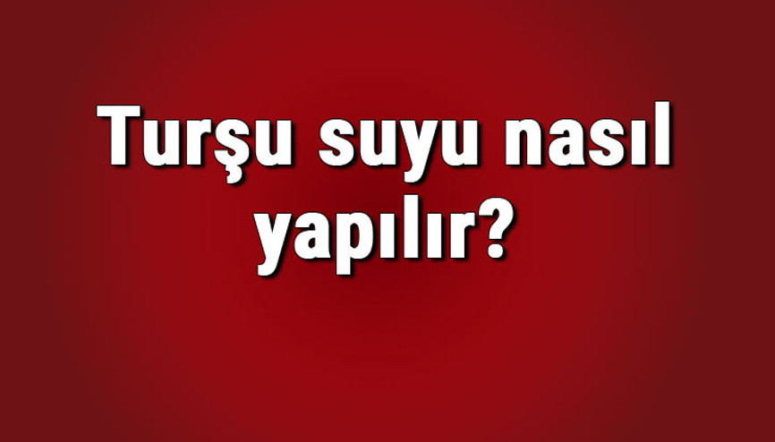Turşu suyu nasıl yapılır, ayarlanır ve saklanır Turşu suyu tarifi ve yapımı için püf noktaları Turşu suyu nasıl yapılır, ayarlanır ve saklanır Turşu suyu tarifi ve yapımı için püf noktaları