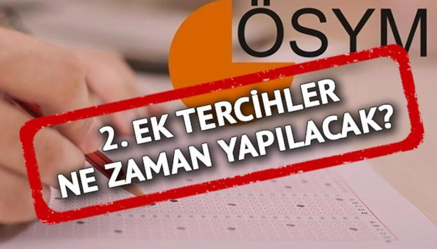 YKS 2. ek tercihler ne zaman 140 puan alanlar ne zaman tercih yapacak Gözler üniversite boş kontenjan bilgisi ve tercih kılavuzunda