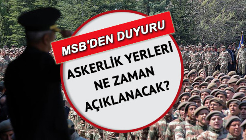 Askerlik yerleri ne zaman açıklanacak 2021 MSBden kasım ayı celp ve sevk tarihleri ile ilgili açıklama