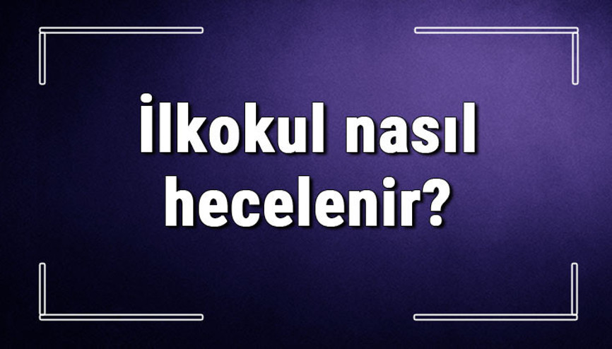 İlkokul nasıl hecelenir İlkokul kelimesinin doğru hecelenmesi.. İlkokul nasıl hecelenir İlkokul kelimesinin doğru hecelenmesi..