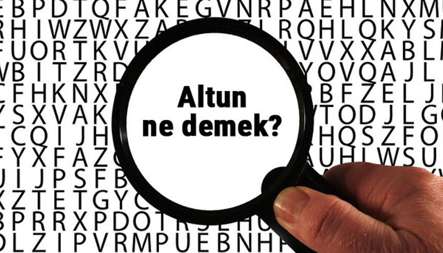 Altun ne demek, ne anlama geliyor Altun kelimesinin anlamı nedir TDKya göre sözlük anlamı... Altun ne demek, ne anlama geliyor Altun kelimesinin anlamı nedir TDKya göre sözlük anlamı...