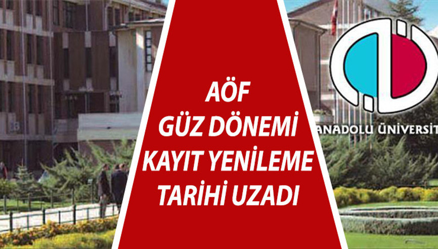 AÖF kayıt yenileme tarihleri uzatıldı 2021-2022 Güz Yarıyılı AÖF kayıt yenileme ne zaman bitecek