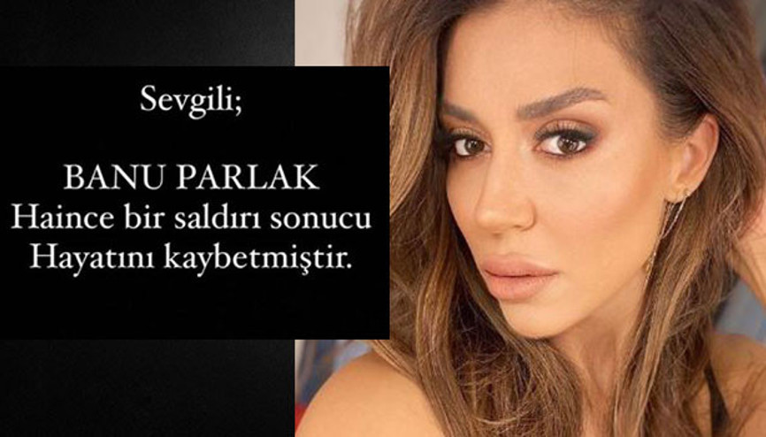 Banu Parlak kimdir, öldü mü Banu Parlakın Instagram hesabından yapılan öldü paylaşımı kafa karıştırdı Banu Parlak kimdir, öldü mü Banu Parlakın Instagram hesabından yapılan öldü paylaşımı kafa karıştırdı