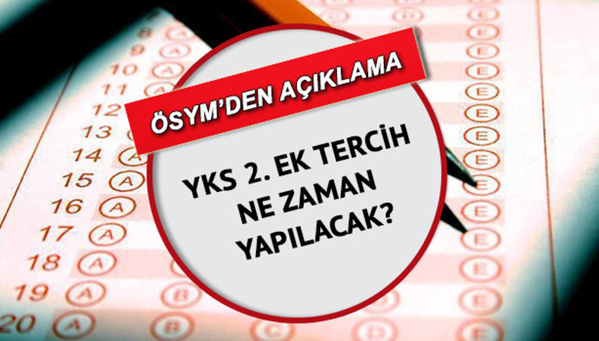 YKS 2. ek tercihler kapsamında 140 puanlar ne zaman tercih yapacak YKS 2. ek yerleştirme tercih kılavuzu için ÖSYM detayı