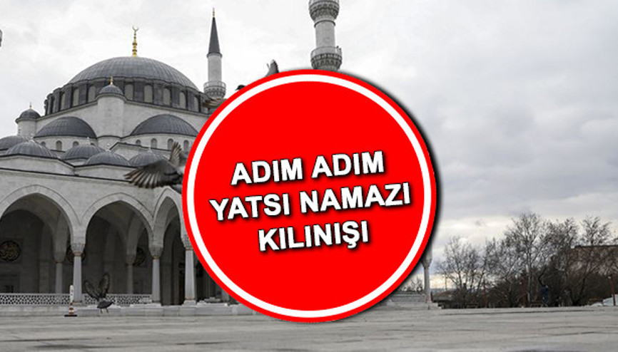 Yatsı namazı kaç rekat Yatsı namazı nasıl kılınır Adım adım kılınışı Yatsı namazı kaç rekat Yatsı namazı nasıl kılınır Adım adım kılınışı