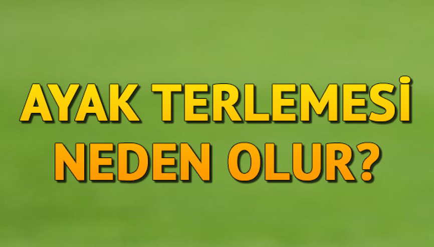 Ayak Terlemesi Neden Olur, Hangi Hastalığın Belirtisidir Ayak Terlemesi Nasıl Önlenir