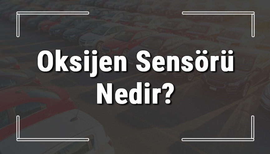 Oksiyen sensörü nedir, ne işe yarar ve arızası nasıl anlaşılır LPGli araçta oksiyen sensörü arızası çözümü Oksiyen sensörü nedir, ne işe yarar ve arızası nasıl anlaşılır LPGli araçta oksiyen sensörü arızası çözümü
