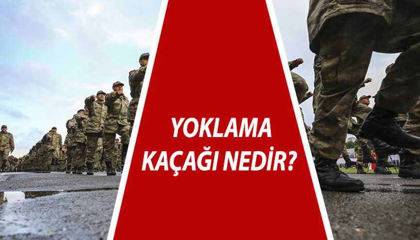 Yoklama kaçağı nedir MSB yoklama kaçağı cezası ile ilgili bilgiler