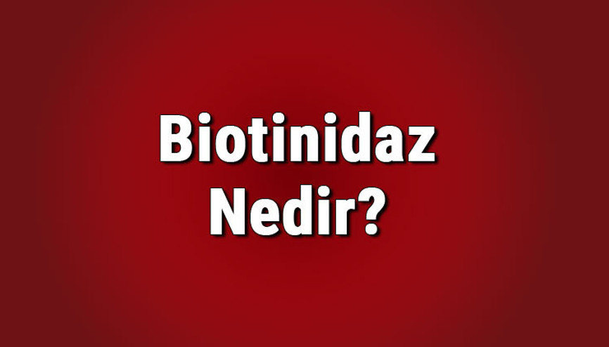Biotinidaz nedir, ne işe yarar Yenidoğan bebeklerde biotinaz eksikliği neden olur, nasıl tedavi edilir