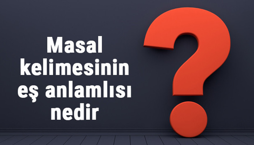 Masal kelimesinin eş anlamlısı nedir Masalın eş anlamı ile örnek cümleler (TDK) Masal kelimesinin eş anlamlısı nedir Masalın eş anlamı ile örnek cümleler (TDK)