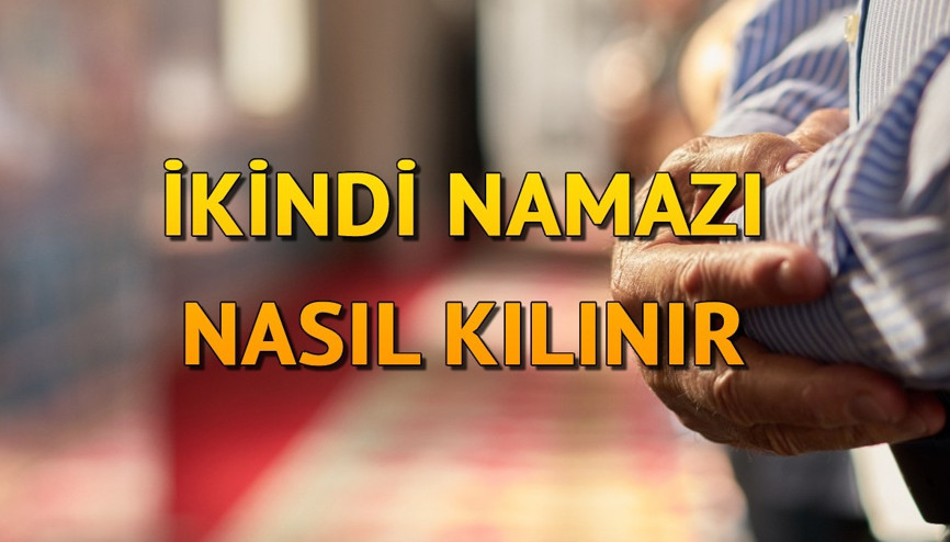 İkindi namazı kaç rekat ve nasıl kılınır Erkek & Kadın Diyanet ikindi namazı kılınışı ve niyeti (Detaylı Anlatım)