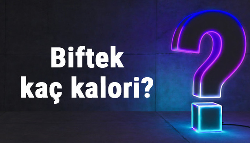 Biftek kaç kalori 100 gram biftek besin değerleri ve kalorisi...
