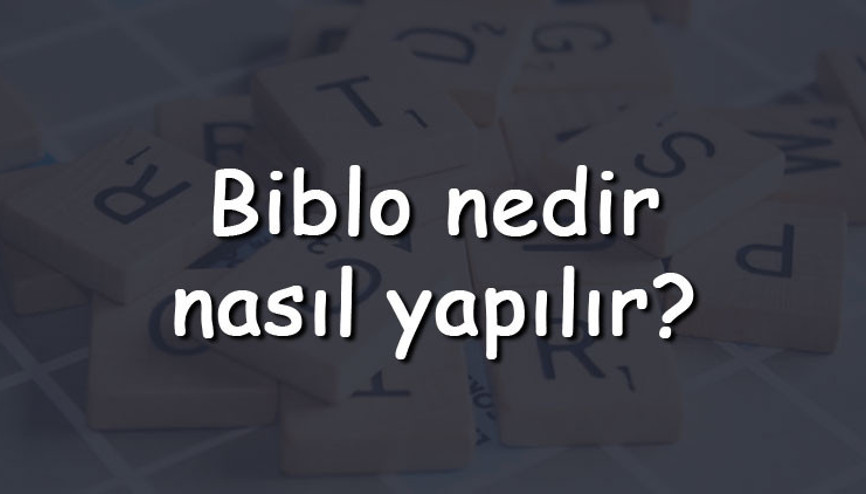 Biblo nedir, nasıl yapılır Biblo neyden yapılır