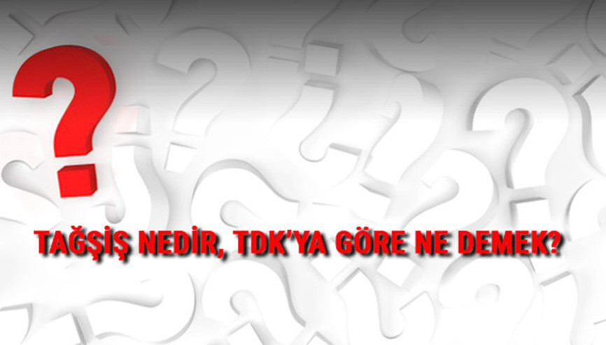 Tağşiş nedir, ne demek TDKya göre tağşiş anlamı ve kullanımı Tağşiş nedir, ne demek TDKya göre tağşiş anlamı ve kullanımı