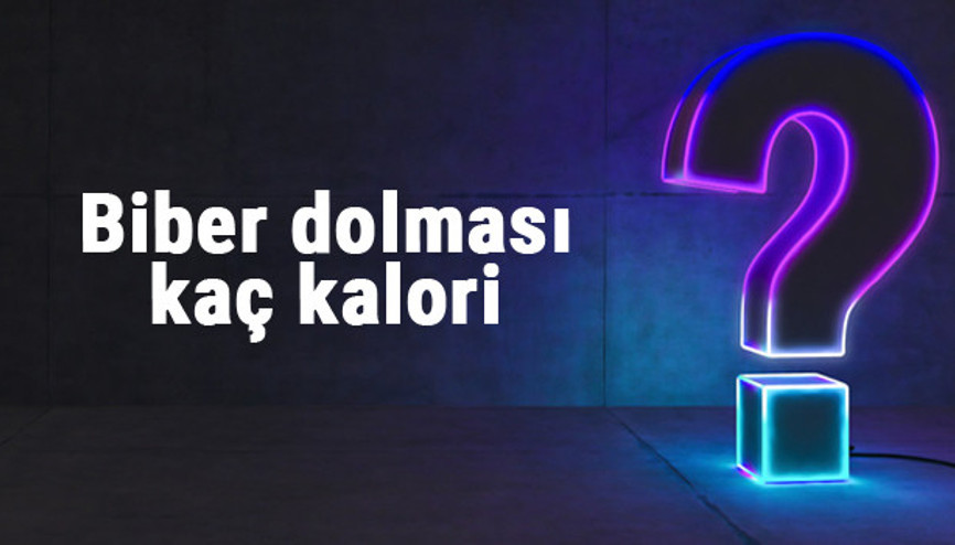 Biber dolması kaç kalori 1 porsiyon biber dolması besin değerleri ve kalorisi...