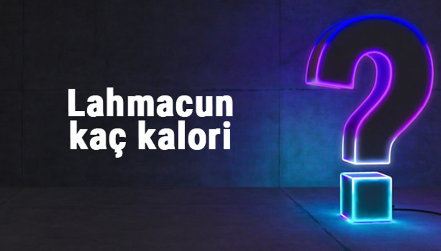 Lahmacun kaç kalori 1 adet lahmacun besin değerleri ve kalorisi...