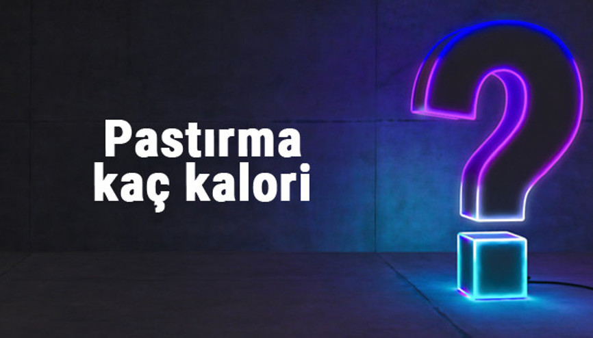 Pastırma kaç kalori 100 gram pastırma besin değerleri ve kalorisi...
