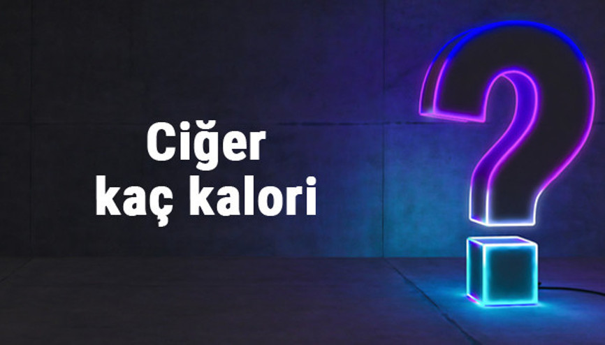 Ciğer kaç kalori 100 gram ciğer besin değerleri ve kalorisi...