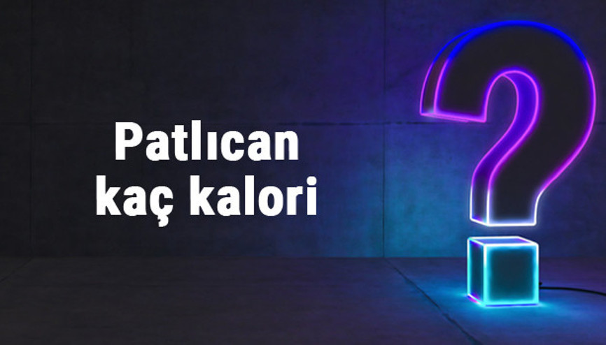 Patlıcan kaç kalori 100 gram patlıcan besin değerleri ve kalorisi...