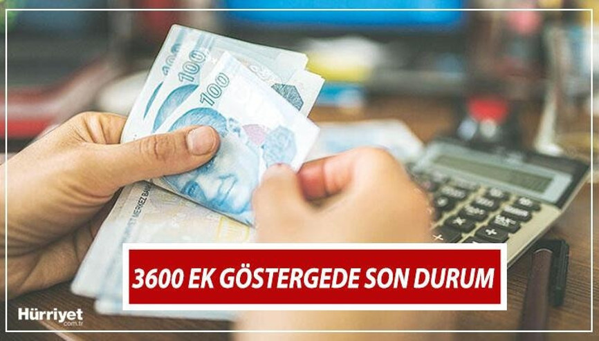 3600 ek göstergede son dakika: 3600 ek gösterge nedir, ne zaman çıkacak 3600 ek gösterge komisyonu toplanıyor