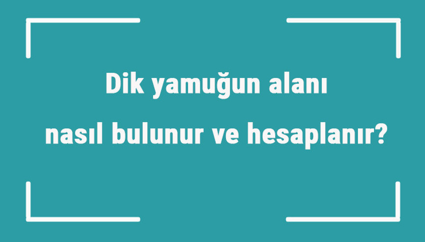 Dik yamuğun alanı nasıl bulunur ve hesaplanır Formülü ve örnekleri ile dik yamuk alanı hesaplama