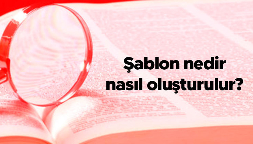 Şablon nedir, nasıl oluşturulur Şablon nasıl çizilir, nasıl yapılır