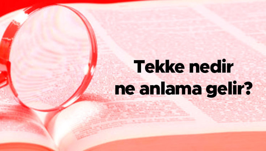 Tekke nedir, ne anlama gelir Tekke ve zaviye ne demek, hangi ilke ile ilgilidir