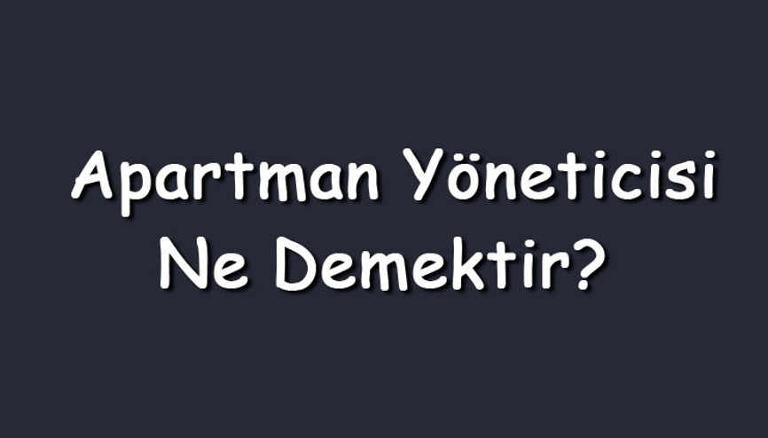 Apartman yöneticisinin görevleri ve yetkileri nelerdir Yapması gerekenler ve tutması gereken defter