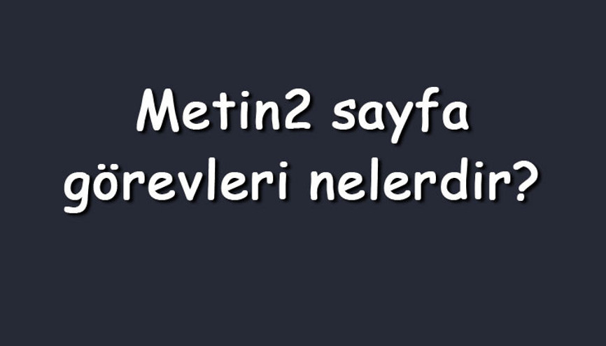 Metin2 sayfa görevleri nelerdir, nasıl başlar ve yapılır