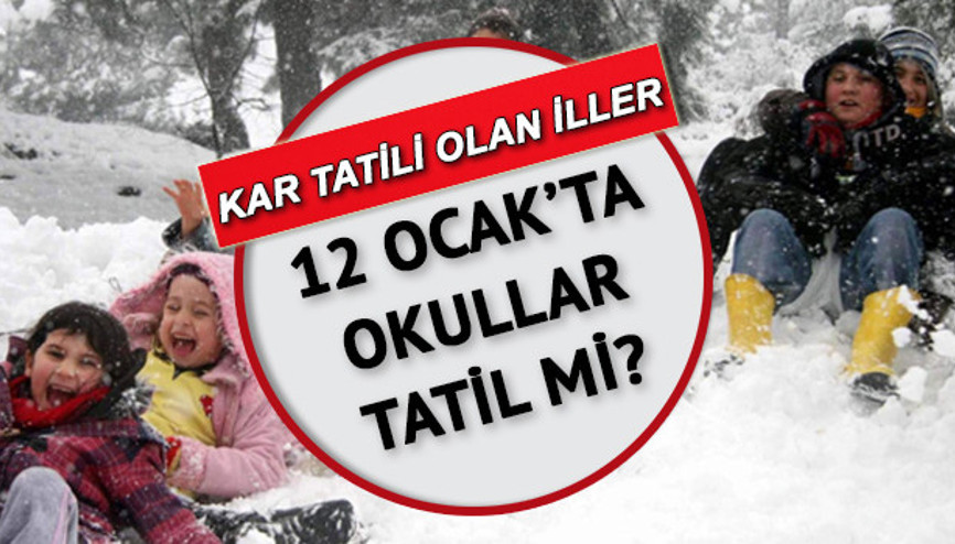 Bugün okullar tatil mi, hangi illerde tatil oldu İstanbul ve Ankarada okul var mı Valiliklerden 12 Ocak kar tatili açıklaması